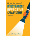 Handbook of Investigation and Effective CAPA Systems