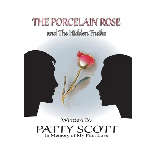 The Porcelain Rose: and The Hidden Truths