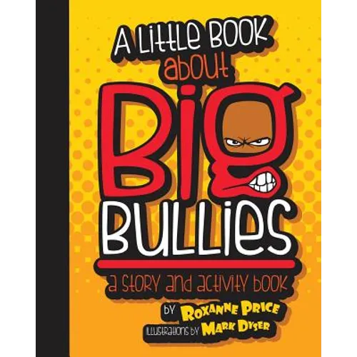 A Little Book about Big Bullies