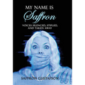 My Name is Saffron: Voices Silenced, Stifled, and Taken Away
