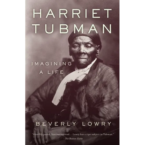 Harriet Tubman: Imagining a Life