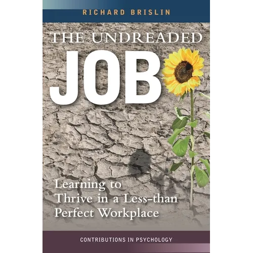 The Undreaded Job: Learning to Thrive in a Less-than-Perfect Workplace