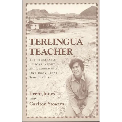 Terlingua Teacher: The Remarkable Lessons Taught and Learned in a One-room Texas Schoolhouse.