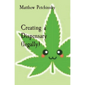 Creating a Dispensary (legally)