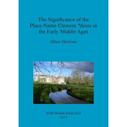 The Significance of the Place-Name Element *funta in the Early Middle Ages