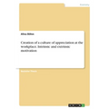 Creation of a culture of appreciation at the workplace. Intrinsic and extrinsic motivation