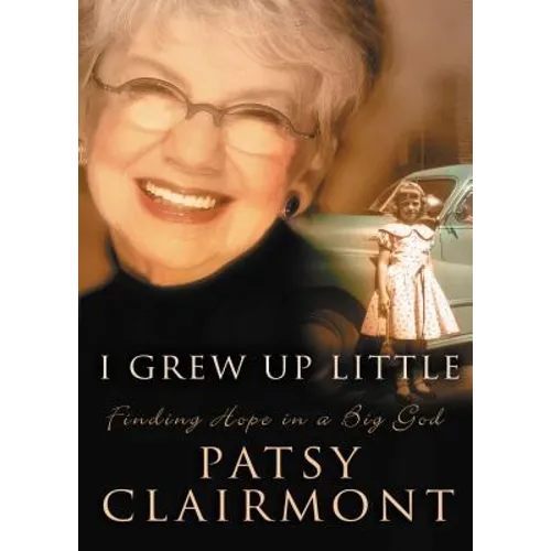 I Grew Up Little: Finding Hope in a Big God