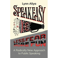 Speakeasy: A Radically New Approach to Public Speaking