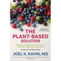 The Plant-Based Solution: America's Healthy Heart Doc's Plan to Power Your Health