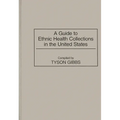 A Guide to Ethnic Health Collections in the United States