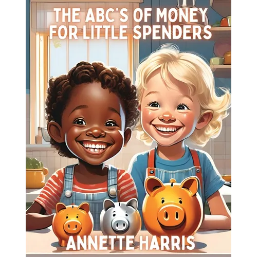 The ABC's of Money for Little Spenders