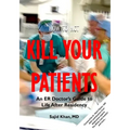 How to Not Kill Your Patients: An ER Doctor's Guide to Life after Residency