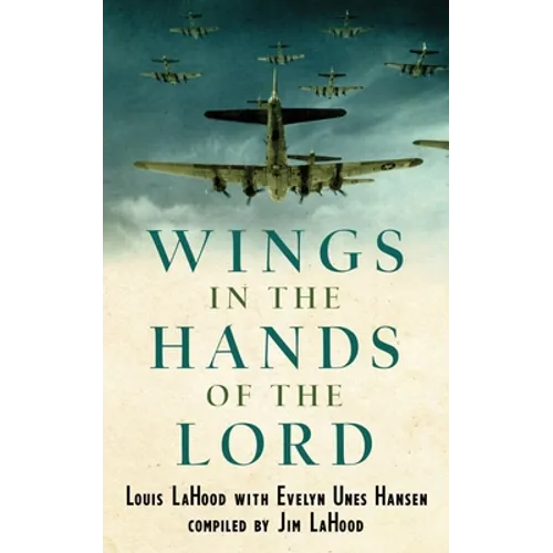 Wings In The Hands Of The Lord: A World War II Journal