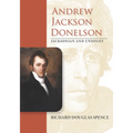 Andrew Jackson Donelson: Jacksonian and Unionist