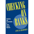 Checking on Banks: Autonomy and Accountability in Three Federal Agencies