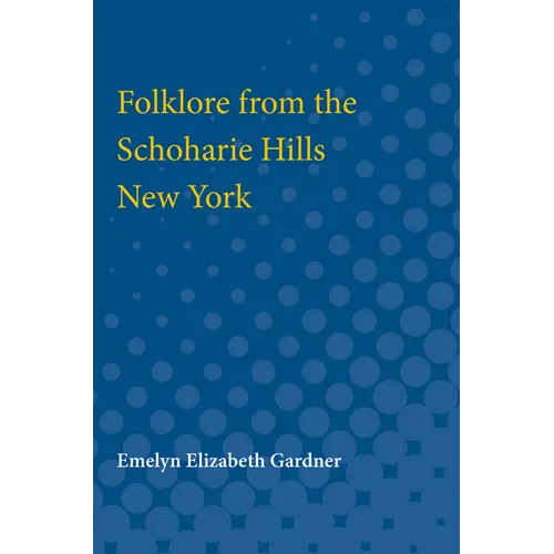 Folklore from the Schoharie Hills, New York