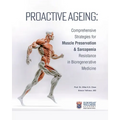 Proactive Ageing: Comprehensive Strategies for Muscle Preservation and Sarcopenia Resistance in Bioregenerative Medicine