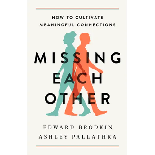 Missing Each Other: How to Cultivate Meaningful Connections