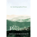 The Prelude - An Autobiographical Poem