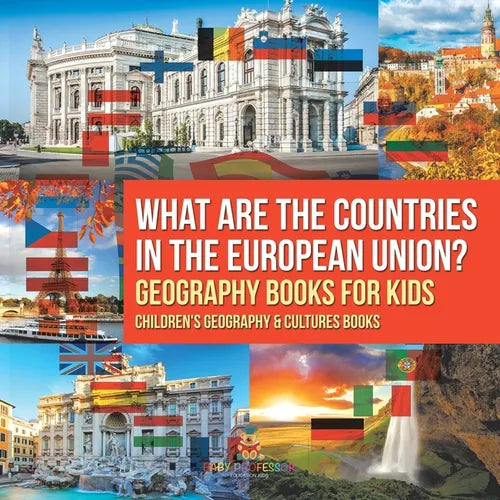 What are the Countries in the European Union? Geography Books for Kids Children's Geography & Culture Books