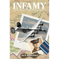 Infamy: A Pilot's Story of World War II and Beyond