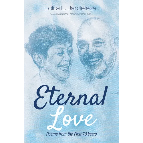 Eternal Love: Poems from the First 70 Years