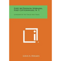 Fort McPherson Nebraska, Fort Cottonwood, N. T.: Guardian Of The Tracks And Trails