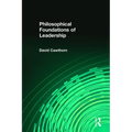 Philosophical Foundations of Leadership