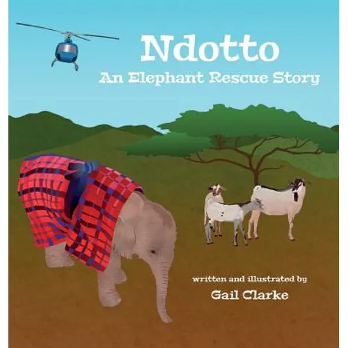 Ndotto: An Elephant Rescue Story