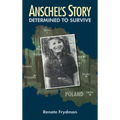Anschel's Story: Determined to Survive