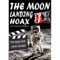 The Moon Landing Hoax: The Eagle That Never Landed