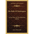 The Belle Of Washington: A True Story Of The Affections (1858)
