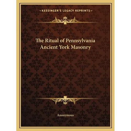 The Ritual of Pennsylvania Ancient York Masonry