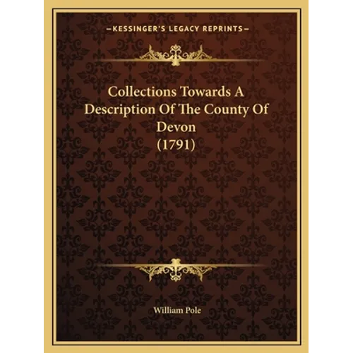 Collections Towards A Description Of The County Of Devon (1791)