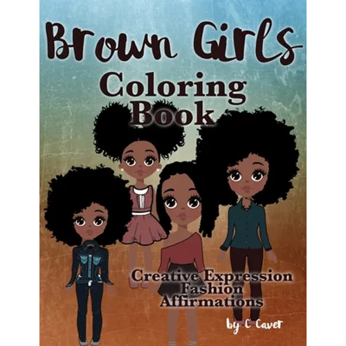 Brown Girls Coloring Book: Creative Expression, Fashion & Affirmations
