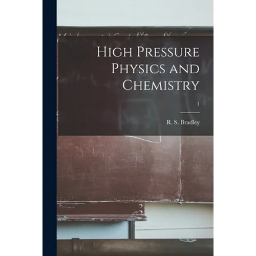 High Pressure Physics and Chemistry; 1