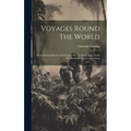 Voyages Round The World: With Selected Sketches Of Voyages To The South Seas, North And South Pacific Oceans, China