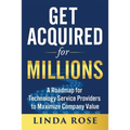 Get Acquired for Millions: A Roadmap for Technology Service Providers to Maximize Company Value