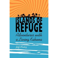 Islands of Refuge: Adventures with a Living Kahuna