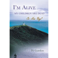I'm Alive My Children Are Dead-Or Are They?