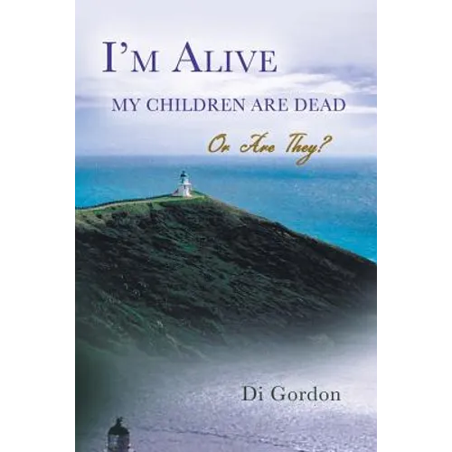 I'm Alive My Children Are Dead-Or Are They?