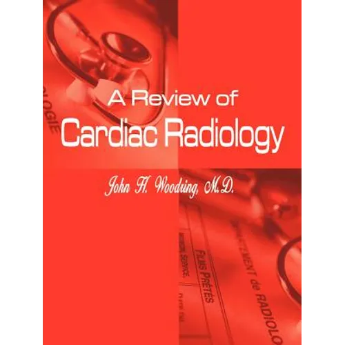 A Review of Cardiac Radiology