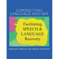 Connecting Language and Art: Facilitating Speech and Language Recovery