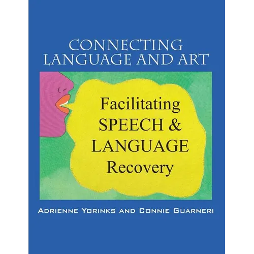 Connecting Language and Art: Facilitating Speech and Language Recovery - Paperback