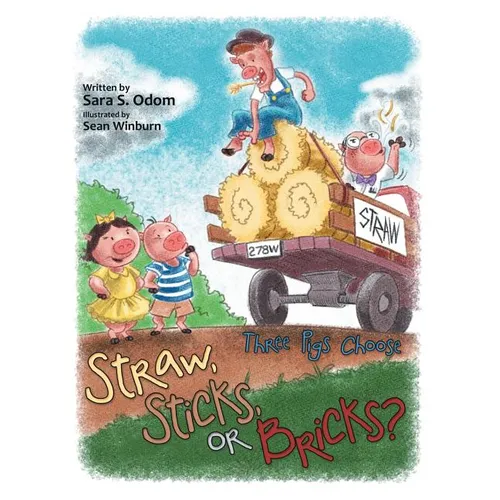 Straw, Sticks, or Bricks?: Three Pigs Choose
