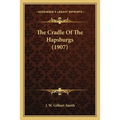 The Cradle Of The Hapsburgs (1907)