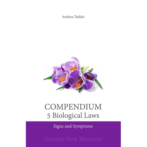 Compendium of the 5 Biological Laws: Signs and Symptoms: German New Medicine