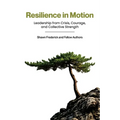 Resilience in Motion: Leadership from Crisis, Courage, and Collective Strength