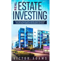 Real Estate Investing: The Ultimate Practical Guide To Making your Riches, Retiring Early and Building Passive Income with Rental Properties, Flipping