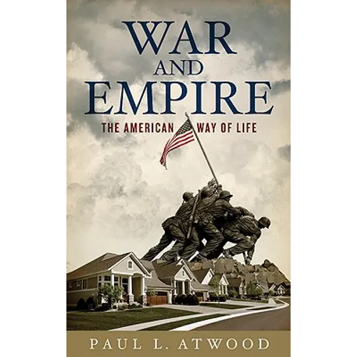 War And Empire: The American Way Of Life